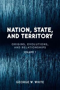 Nation, State, and Territory di George W. White edito da Rowman & Littlefield Publishers