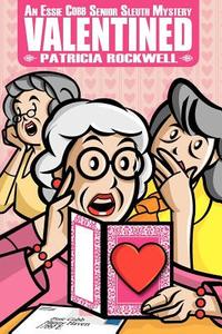 Valentined: An Essie Cobb Senior Sleuth Mystery di Patricia Rockwell edito da Cozy Cat Press