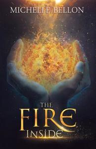 The Fire Inside di Michelle Bellon edito da Booktrope Editions