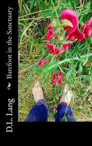 Barefoot in the Sanctuary di D. L. Lang edito da Createspace Independent Publishing Platform