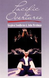 Pacific Overtures di Stephen Sondheim, John Weidman edito da MARTIN E SEGAL THEATRE CTR