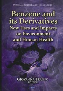 Benzene & its Derivatives edito da Nova Science Publishers Inc