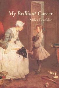 My Brilliant Career di Miles Franklin edito da Stonewell Press