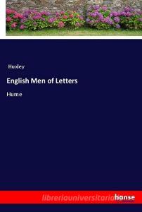 English Men of Letters di Huxley edito da hansebooks