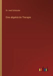 Eine abgekürzte Therapie di Schüssler edito da Outlook Verlag