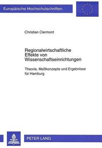 Regionalwirtschaftliche Effekte von Wissenschaftseinrichtungen di Christian Clermont edito da Lang, Peter GmbH