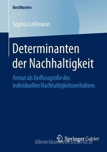 Determinanten der Nachhaltigkeit di Sophia Leßmann edito da Gabler, Betriebswirt.-Vlg