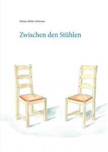Zwischen den Stühlen di Marina Müller McKenna edito da Books on Demand