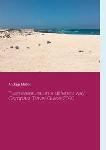 Fuerteventura ...in a different way! di Andrea Müller edito da Books on Demand