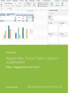 Apple Mac Excel Daten optisch aufarbeiten di Jörg Weiss edito da Books on Demand