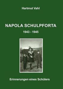 Napola Schulpforta 43 - 45 di Hartmut Vahl edito da Books on Demand