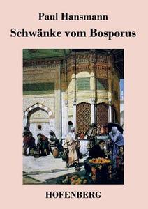 Schwänke vom Bosporus di Paul Hansmann edito da Hofenberg