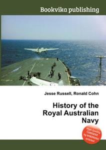 History Of The Royal Australian Navy edito da Book On Demand Ltd.