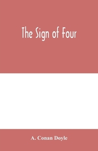 The sign of four di A. Conan Doyle edito da Alpha Editions