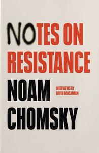 Notes on Resistance di Noam Chomsky, David Barsamian edito da HAYMARKET BOOKS
