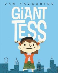 Giant Tess di Dan Yaccarino edito da HarperCollins Publishers Inc