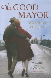 The Good Mayor di Andrew Nicoll edito da Vintage Publishing
