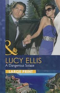 A Dangerous Solace di Lucy Ellis edito da HarperCollins Publishers