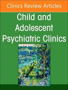 Complimentary and Integrative Medicine Part I: Disorders, an Issue of Childand Adolescent Psychiatric Clinics of North America: Volume 32-2 edito da ELSEVIER