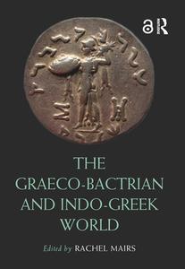 The Graeco-Bactrian And Indo-Greek World edito da Taylor & Francis Ltd