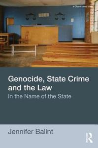 Genocide, State Crime, and the Law di Jennifer (University of Melbourne Balint edito da Taylor & Francis Ltd