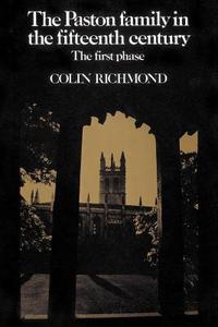 The Paston Family in the Fifteenth Century di Colin Richmond edito da Cambridge University Press