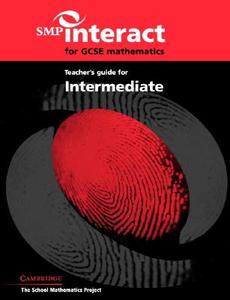 Smp Interact For Gcse Mathematics Teacher\'s Guide For Intermediate di School Mathematics Project edito da Cambridge University Press