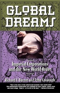 Global Dreams: Imperial Corporations and the New World Order di Richard J. Barnet edito da TOUCHSTONE PR