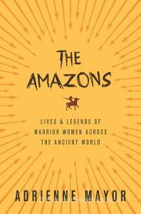 Amazons di Adrienne Mayor edito da Princeton Univers. Press