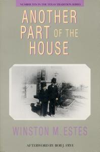 Another Part of the House di Winston M. Estes edito da Texas Christian University Press