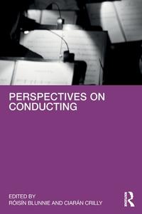 Perspectives On Conducting edito da Taylor & Francis Ltd