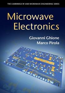 Microwave Electronics di Giovanni Ghione, Marco Pirola edito da Cambridge University Pr.