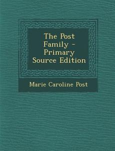 The Post Family di Marie Caroline Post edito da Nabu Press