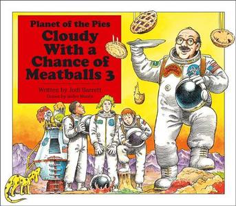 Cloudy with a Chance of Meatballs 3: Planet of the Pies di Judi Barrett edito da ATHENEUM BOOKS