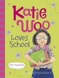 Katie Woo Loves School di Fran Manushkin edito da PICTURE WINDOW BOOKS