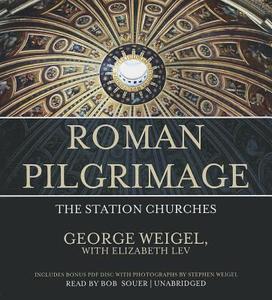 Roman Pilgrimage: The Station Churches di George Weigel edito da Blackstone Audiobooks