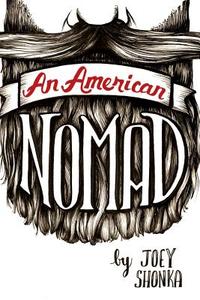An American Nomad di MR Joey Shonka, Joey Shonka edito da Createspace