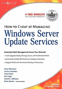 How to Cheat at Managing Windows Server Update Services di B. Barber edito da SYNGRESS MEDIA