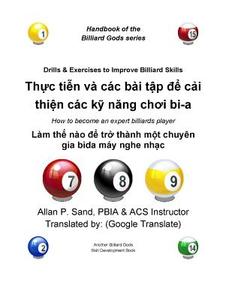 Drills & Exercises to Improve Billiard Skills (Vietnamese): How to Become an Expert Billiards Player di Allan P. Sand edito da Billiard Gods Productions