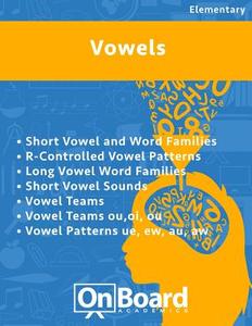 Vowels: R-Controlled Vowel Patterns, Long Vowel Word Families, Short Vowel Sounds, Vowel Teams, Vowel Teams Ou, Oi, Ou, Vowel di Todd DeLuca edito da Onboard Academics, Incorporated