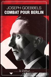 Combat Pour Berlin di Joseph Goebbels edito da Vettazedition Ou