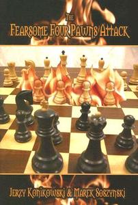 The Fearsome Four Pawns Attack di Jerzy Konikowski, Marek Soszynski edito da Russell Enterprises