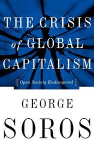 The Crisis of Global Capitalism di George Soros edito da PUBLICAFFAIRS