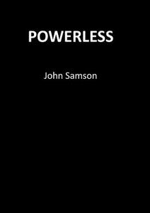 Powerless di John Samson edito da TSL Publications