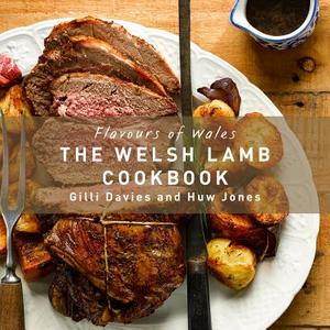 Flavours of Wales: Welsh Lamb Cookbook di Gilli Davies, Huw Jones edito da Graffeg Limited