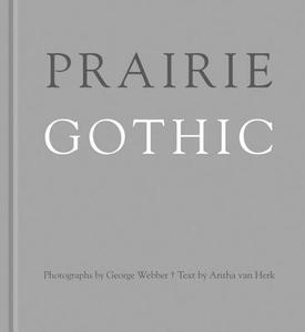 Prairie Gothic di George Webber edito da Rocky Mountain Books,canada