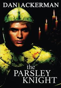 The Parsley Knight di Dan Ackerman edito da Supposed Crimes, LLC