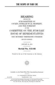The Scope of Fair Use di United States Congress, United States House of Representatives, Committee on the Judiciary edito da Createspace Independent Publishing Platform