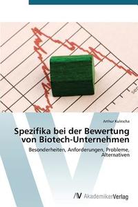Spezifika bei der Bewertung von Biotech-Unternehmen di Arthur Kulescha edito da AV Akademikerverlag