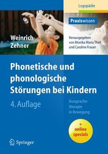 Phonetische Und Phonologische Storungen Bei Kindern: Aussprachetherapie in Bewegung di Martina Weinrich, Heidrun Zehner edito da Springer
